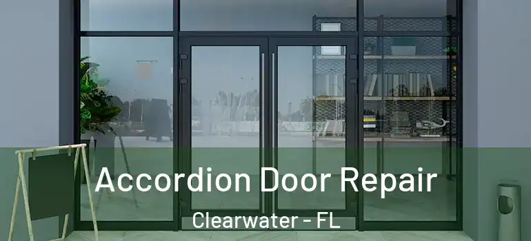 Accordion Door Repair Clearwater - FL
