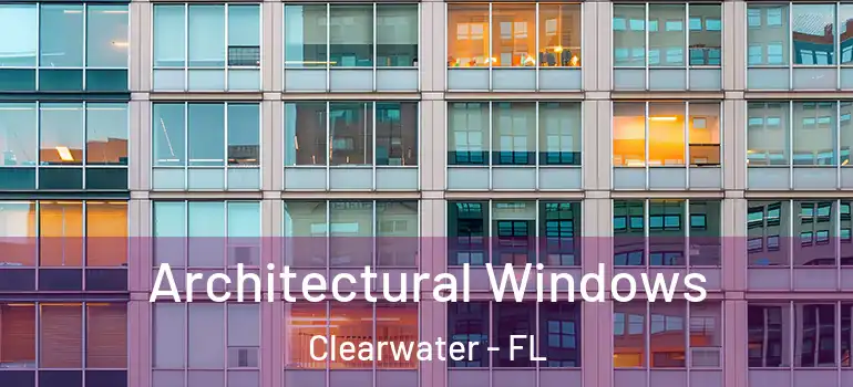 Architectural Windows Clearwater - FL