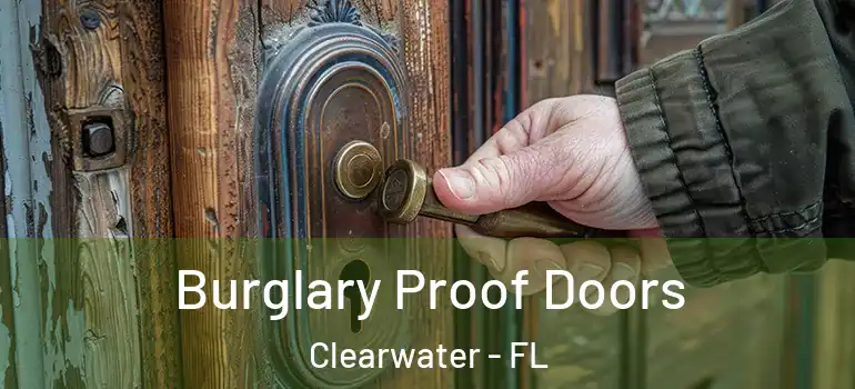 Burglary Proof Doors Clearwater - FL
