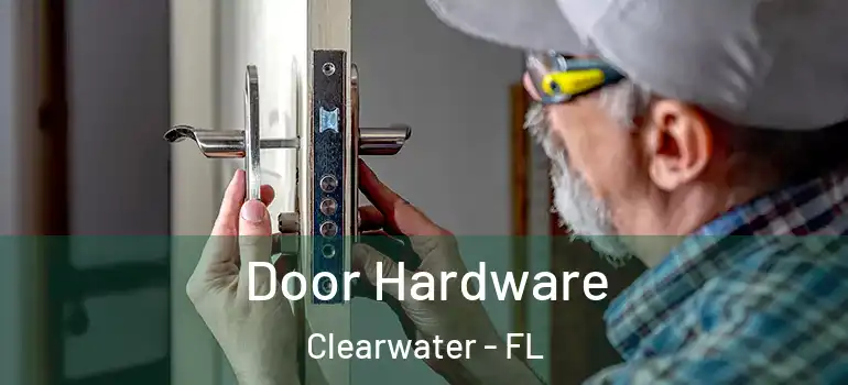 Door Hardware Clearwater - FL