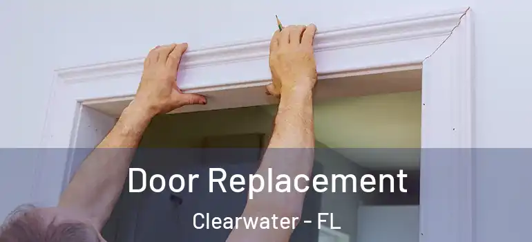 Door Replacement Clearwater - FL