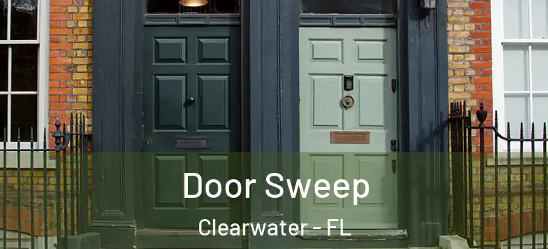 Door Sweep Clearwater - FL