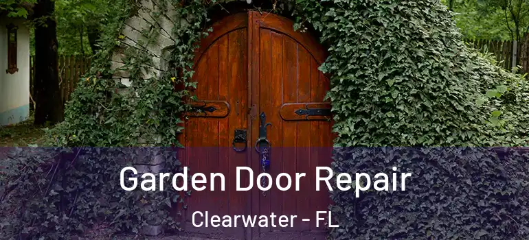 Garden Door Repair Clearwater - FL