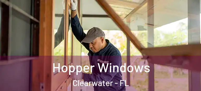 Hopper Windows Clearwater - FL
