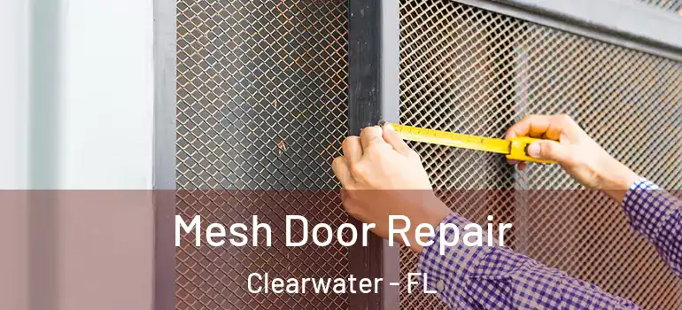 Mesh Door Repair Clearwater - FL