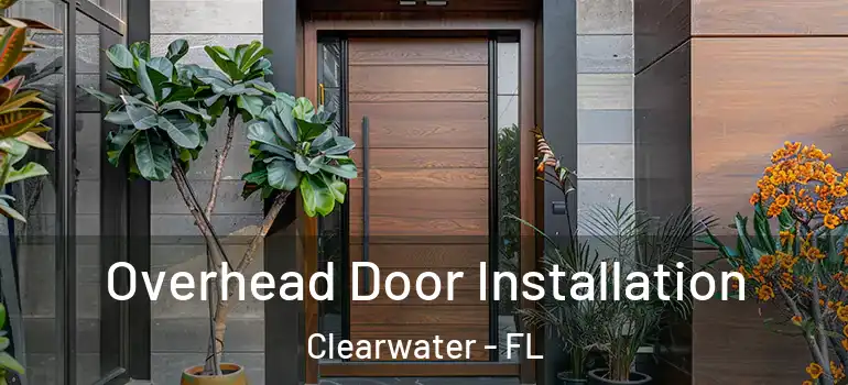 Overhead Door Installation Clearwater - FL