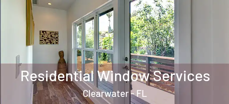 Residential Window Services Clearwater - FL