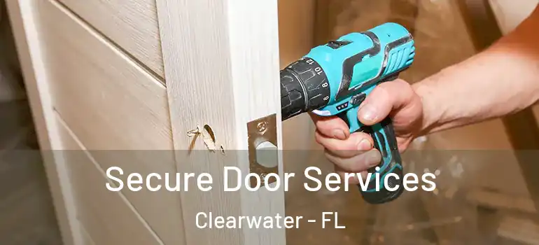 Secure Door Services Clearwater - FL
