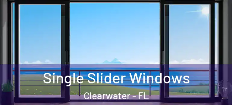 Single Slider Windows Clearwater - FL