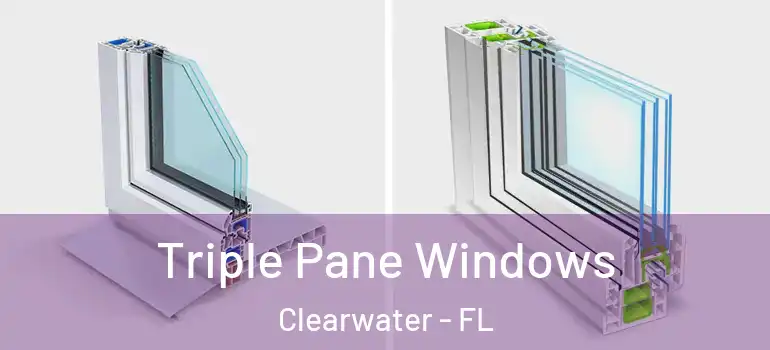 Triple Pane Windows Clearwater - FL