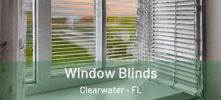 Window Blinds Clearwater - FL