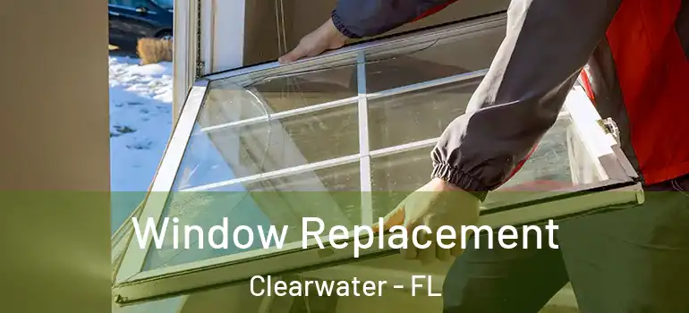 Window Replacement Clearwater - FL